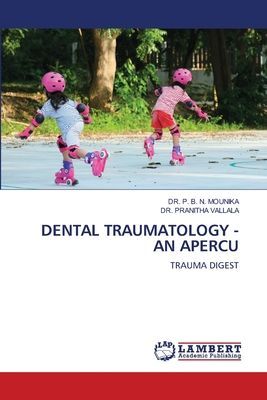 DENTAL TRAUMATOLOGY - AN APERCU: TRAUMA DIGEST