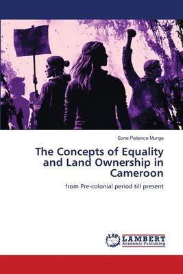 The Concepts of Equality and Land Ownership in Cameroon: from Pre-colonial period till present