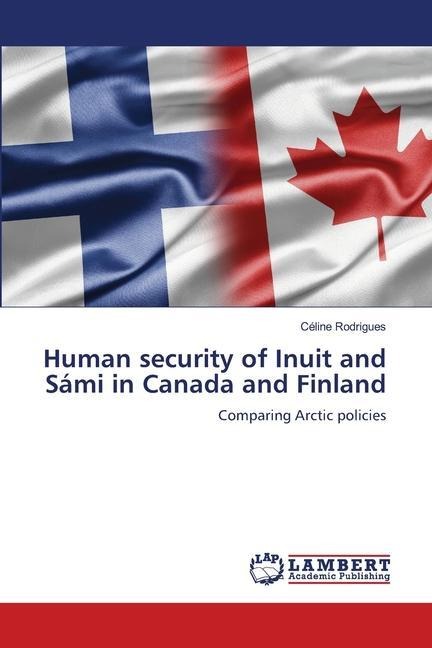 Human security of Inuit and Sámi in Canada and Finland: Comparing Arctic policies