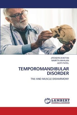 TEMPOROMANDIBULAR DISORDER: TMJ AND MUSCLE DISHARMONY