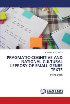 PRAGMATIC-COGNITIVE AND NATIONAL-CULTURAL LEPROSY OF SMALL GENRE TEXTS: Monograph