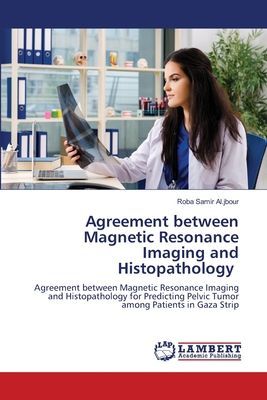 Agreement between Magnetic Resonance Imaging and Histopathology: Agreement between Magnetic Resonance Imaging and Histopathology for Predicting Pelvic Tumor among Patients in Gaza Strip