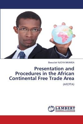 Presentation and Procedures in the African Continental Free Trade Area: (AfCFTA)