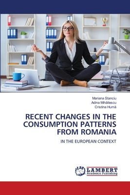 RECENT CHANGES IN THE CONSUMPTION PATTERNS FROM ROMANIA: IN THE EUROPEAN CONTEXT