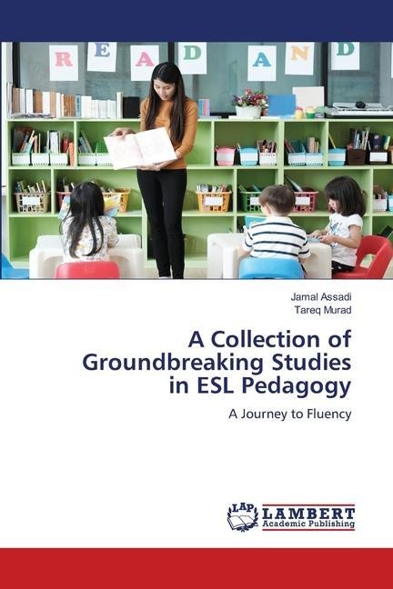 A Collection of Groundbreaking Studies in ESL Pedagogy: A Journey to Fluency