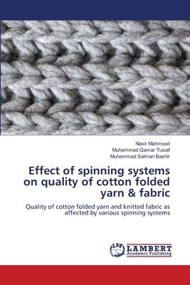 Effect of spinning systems on quality of cotton folded yarn & fabric: Quality of cotton folded yarn and knitted fabric as affected by various spinning systems