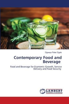 Contemporary Food and Beverage: Food and Beverage for Economic Growth, Service Delivery and Food Security