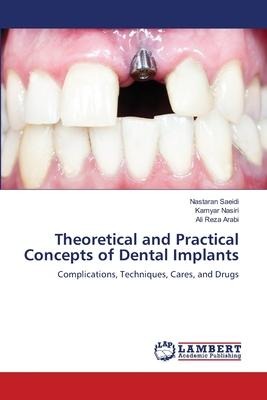 Theoretical and Practical Concepts of Dental Implants: Complications, Techniques, Cares, and Drugs