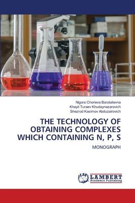 THE TECHNOLOGY OF OBTAINING COMPLEXES WHICH CONTAINING N, P, S: MONOGRAPH
