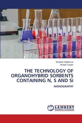 THE TECHNOLOGY OF ORGANOHYBRID SORBENTS CONTAINING N, S AND Si: MONOGRAPHY