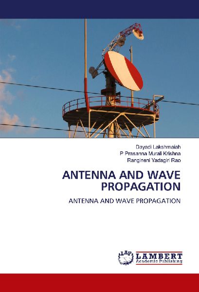 ANTENNA AND WAVE PROPAGATION: ANTENNA AND WAVE PROPAGATION