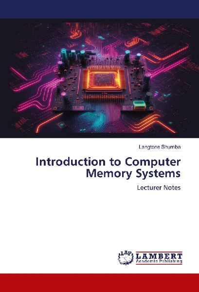 Introduction to Computer Memory Systems: Lecturer Notes