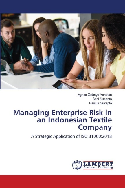 Managing Enterprise Risk in an Indonesian Textile Company: A Strategic Application of ISO 31000:2018