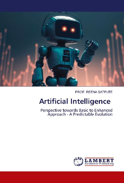 Artificial Intelligence: Perspective towards Basic to Enhanced Approach - A Predictable Evolution