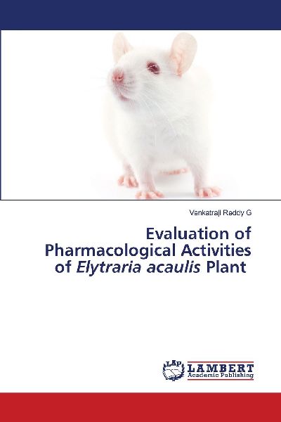 Evaluation of Pharmacological Activities of Elytraria acaulis Plant