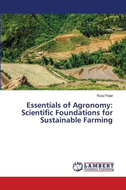Essentials of Agronomy: Scientific Foundations for Sustainable Farming