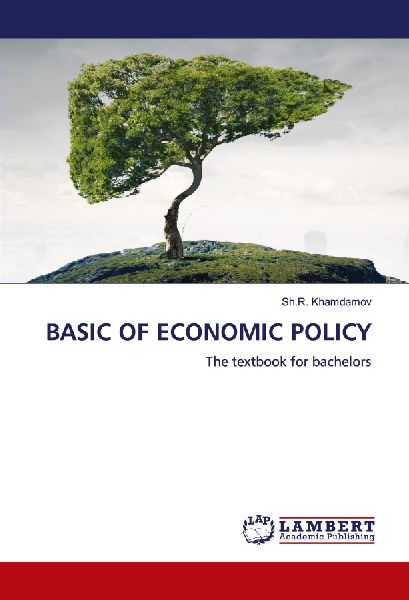 BASIC OF ECONOMIC POLICY: The textbook for bachelors