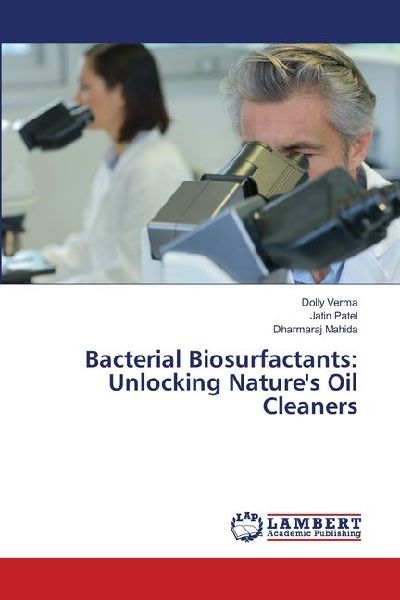 Bacterial Biosurfactants: Unlocking Natures Oil Cleaners