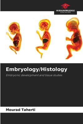 Embryology/Histology: Embryonic development and tissue studies