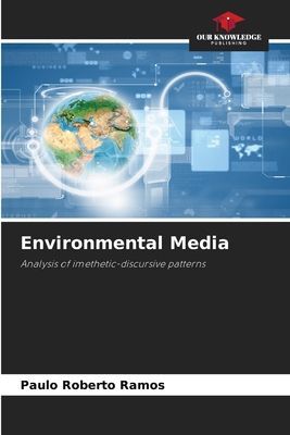 Environmental Media: Analysis of imethetic-discursive patterns