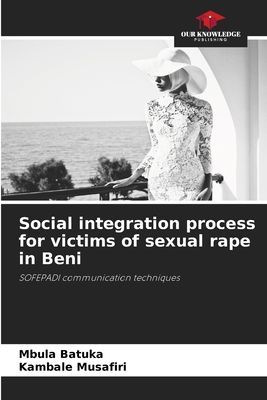 Social integration process for victims of sexual rape in Beni: SOFEPADI communication techniques