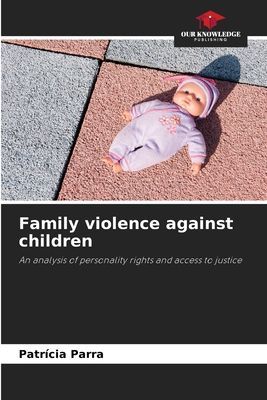 Family violence against children: An analysis of personality rights and access to justice