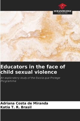 Educators in the face of child sexual violence: An exploratory study of the Escola que Protege Programme