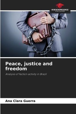 Peace, justice and freedom: Analysis of faction activity in Brazil