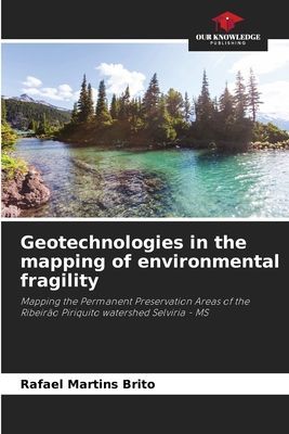 Geotechnologies in the mapping of environmental fragility: Mapping the Permanent Preservation Areas of the Ribeirão Piriquito watershed Selviria - MS