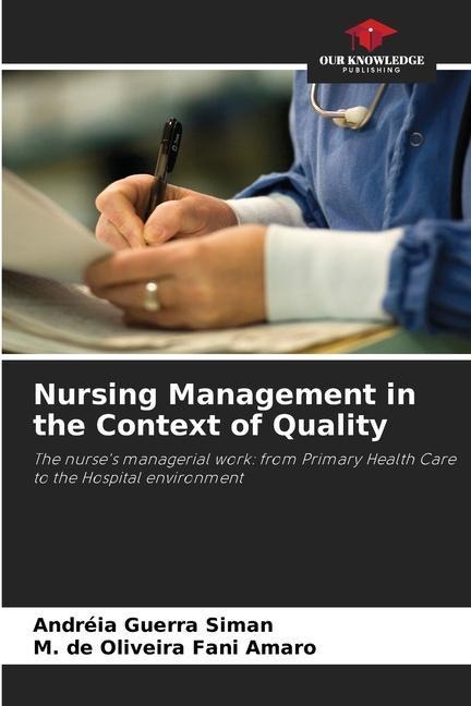 Nursing Management in the Context of Quality: The nurses managerial work: from Primary Health Care to the Hospital environment