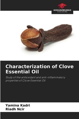 Characterization of Clove Essential Oil: Study of the antioxidant and anti-inflammatory properties of Clove Essential Oil