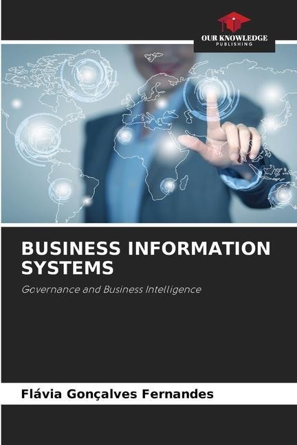 BUSINESS INFORMATION SYSTEMS: Governance and Business Intelligence