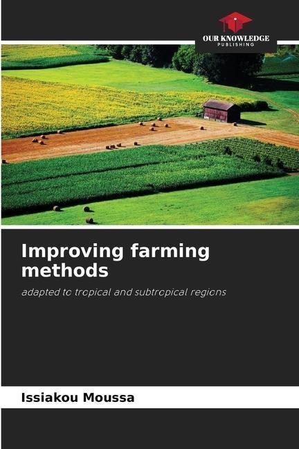 Improving farming methods: adapted to tropical and subtropical regions