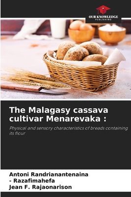 The Malagasy cassava cultivar Menarevaka :: Physical and sensory characteristics of breads containing its flour