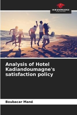 Analysis of Hotel Kadiandoumagnes satisfaction policy