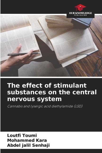 The effect of stimulant substances on the central nervous system: Cannabis and lysergic acid diethylamide (LSD)