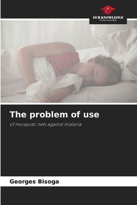 The problem of use: of mosquito nets against malaria