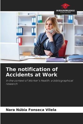 The notification of Accidents at Work: In the context of Workers Health: a bibliographical research
