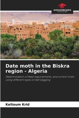 Date moth in the Biskra region - Algeria: Determination of feed requirements, and control trials using different types of diet bagging
