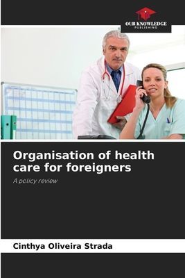 Organisation of health care for foreigners: A policy review