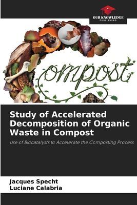Study of Accelerated Decomposition of Organic Waste in Compost: Use of Biocatalysts to Accelerate the Composting Process