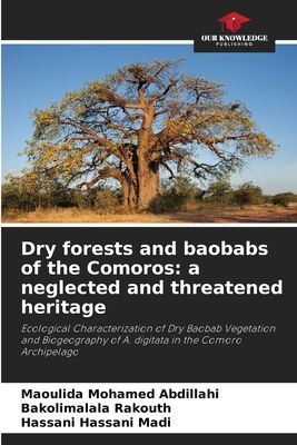 Dry forests and baobabs of the Comoros: a neglected and threatened heritage: Ecological Characterization of Dry Baobab Vegetation and Biogeography of A. digitata in the Comoro Archipelago