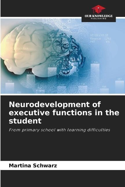 Neurodevelopment of executive functions in the student: From primary school with learning difficulties