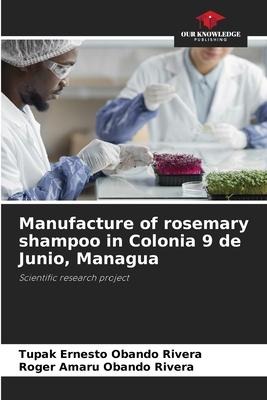 Manufacture of rosemary shampoo in Colonia 9 de Junio, Managua: Scientific research project