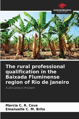 The rural professional qualification in the Baixada Fluminense region of Rio de Janeiro: A 21st Century Problem