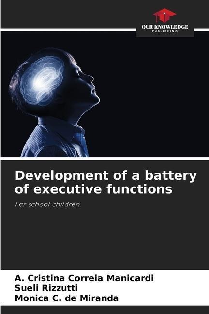 Development of a battery of executive functions: For school children