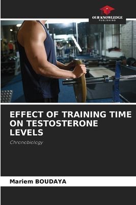 EFFECT OF TRAINING TIME ON TESTOSTERONE LEVELS: Chronobiology