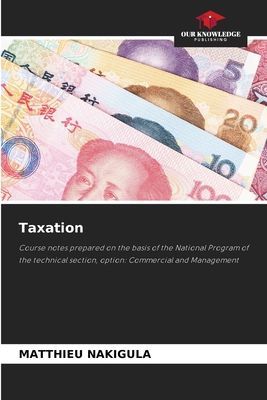 Taxation: Course notes prepared on the basis of the National Program of the technical section, option: Commercial and Management