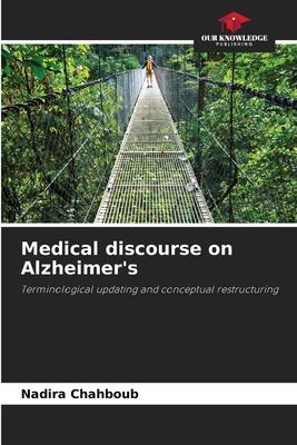 Medical discourse on Alzheimers: Terminological updating and conceptual restructuring