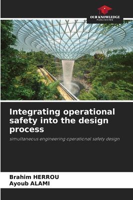 Integrating operational safety into the design process: simultaneous engineering operational safety design